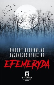 EFEMERYDA, ROBERT CICHOWLAS, KAZIMIERZ KYRCZ JR