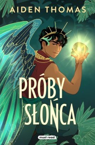 PRÓBY SŁOŃCA, AIDEN THOMAS, JOANNA KRYSTYNA RADOSZ