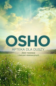 APTEKA DLA DUSZY. ZBIÓR MEDYTACJI I ĆWICZEŃ...