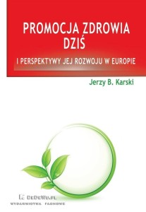 PROMOCJA ZDROWIA DZIŚ I PERSPEKTYWY JEJ ROZWOJU...