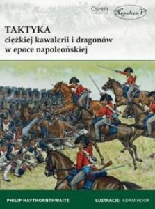 TAKTYKA CIĘŻKIEJ KAWALERII I DRAGONÓW...