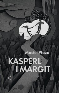 KASPERL I MARGIT, MACIEJ PŁAZA