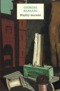MIĘDZY MURAMI, BASSANI GIORGIO