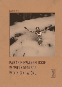 PARAFIE EWANGELICKIE W WIELKOPOLSCE W XIX-XXI W.