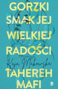 GORZKI SMAK JEJ WIELKIEJ RADOŚCI W.2, TAHEREH MAFI