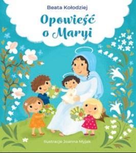 OPOWIEŚĆ O MARYI, BEATA KOŁODZIEJ