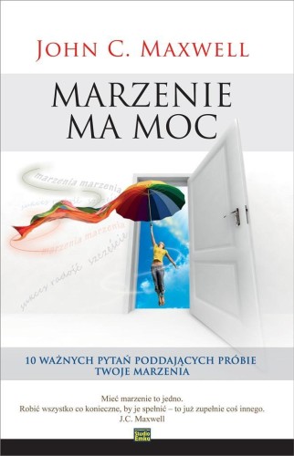 Marzenie ma moc, John C. Maxwell