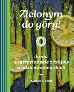 W KUCHNI Z KIEŻUNEM. ZIELONYM DO GÓRY!. DANIA...