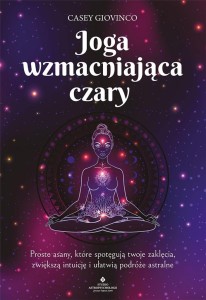 JOGA WZMACNIAJĄCA CZARY, CASEY GIOVINCO