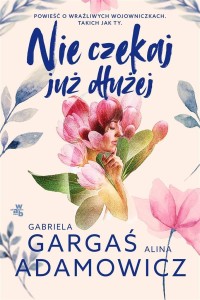 NIE CZEKAJ JUŻ DŁUŻEJ