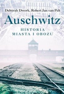 AUSCHWITZ, DEBORAH DWORK, ROBERT JAN VAN PELT
