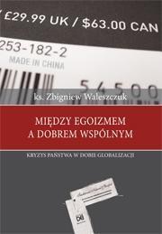 MIĘDZY EGOIZMEM A DOBREM WSPÓLNYM