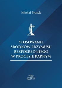 STOSOWANIE ŚRODKÓW PRZYMUSU BEZPOŚREDNIEGO..
