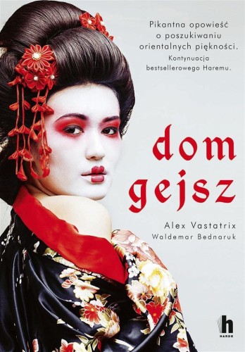 Dom gejsz, Alex Vastatrix, Waldemar Bednaruk