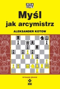 MYŚL JAK ARCYMISTRZ W.2, ALEKSANDER KOTOW