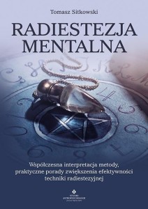 RADIESTEZJA MENTALNA, TOMASZ SITKOWSKI