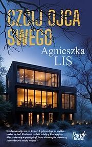 CZCIJ OJCA SWEGO. SPADEK, AGNIESZKA LIS