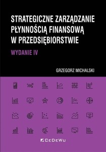 STRATEGICZNE ZARZĄDZANIE PŁYNNOŚCIĄ FINANSOWĄ..