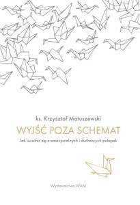 WYJŚĆ POZA SCHEMAT. JAK UWOLNIĆ SIĘ Z...