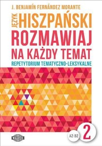 ROZMAWIAJ NA KAŻDY TEMAT - JĘZYK HISZPAŃSKI 2