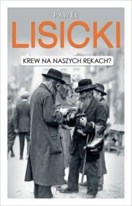 KREW NA NASZYCH RĘKACH?, PAWEŁ LISICKI