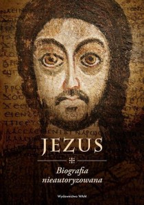 JEZUS. BIOGRAFIA NIEAUTORYZOWANA