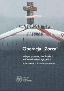 OPERACJA ZORZA. WIZYTA PAPIEŻA JANA PAWŁA II...
