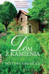 DOM Z KAMIENIA, JUSTYNA GROSICKA