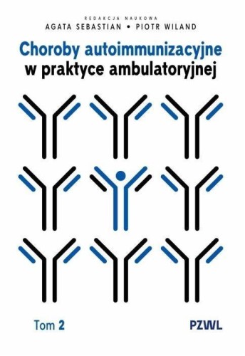 Choroby autoimmunizacyjne w praktyce... T.2