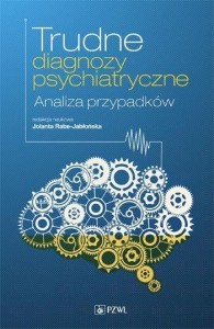 TRUDNE DIAGNOZY PSYCHIATRYCZNE