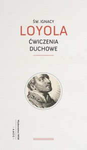ĆWICZENIA DUCHOWE, ŚW. IGNACY LOYOLA