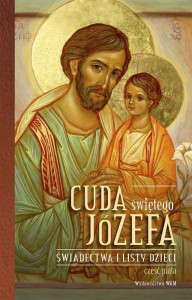 CUDA ŚWIĘTEGO JÓZEFA ŚWIADECTWA I LISTY DZIECI