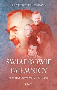 ŚWIADKOWIE TAJEMNICY, BŁAŻEJ STRZECHMIŃSKI OFMCAP