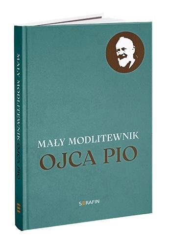 Mały modlitewnik Ojca Pio, red. Dorota Knapik