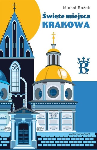 Święte miejsca Krakowa, Michał Rożek