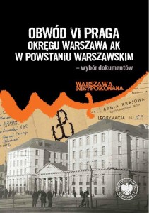 OBWÓD VI PRAGA OKRĘGU WARSZAWA AK W POWSTANIU..