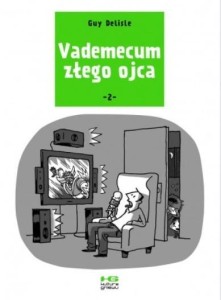 VADEMECUM ZŁEGO OJCA T.2, GUY DELISLE
