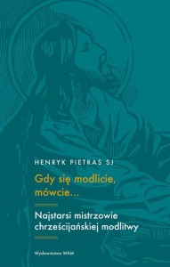 GDY SIĘ MODLICIE, MÓWCIE.. NAJSTARSI MISTRZOWIE..
