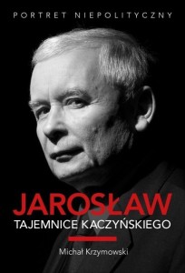 JAROSŁAW. TAJEMNICE KACZYŃSKIEGO