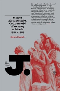 MIASTO ZGRUZOWSTAŁE. CODZIENNOŚĆ WARSZAWY