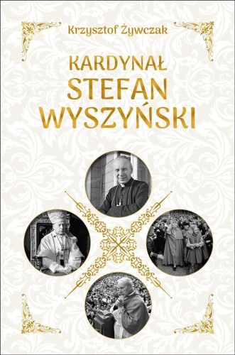 Kardynał Stefan Wyszyński, Krzysztof Żywczak