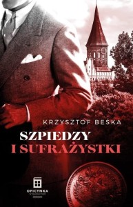 SZPIEDZY I SUFRAŻYSTKI, KRZYSZTOF BEŚKA