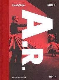 AKADEMIA RUCHU. TEATR, RED. TOMASZ PLATA