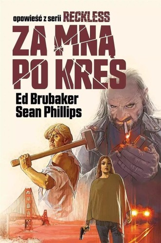 Reckless T.5 Za mną po kres, Ed Brubaker