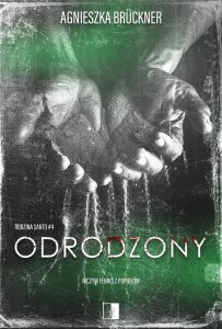 RODZINA SANTO T.4 ODRODZONY, AGNIESZKA BRUCKNER