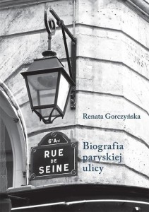 RUE DE SEINE. BIOGRAFIA PARYSKIEJ ULICY.