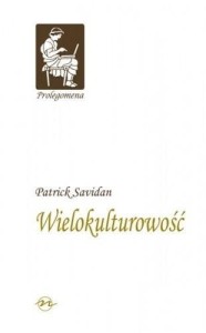 PROLEGOMENA T.6 WIELOKULTUROWOŚĆ, PATRICK SAVIDAN