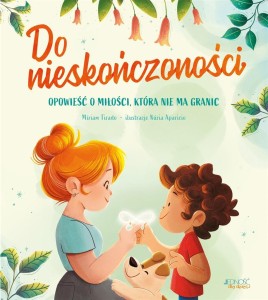 DO NIESKOŃCZONOŚCI. OPOWIEŚĆ O MIŁOŚCI, KTÓRA..