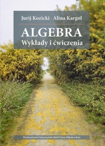 ALGEBRA. WYKŁADY I ĆWICZENIA