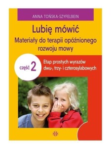 LUBIĘ MÓWIĆ CZ. 2. MATERIAŁY DO TERAPII...